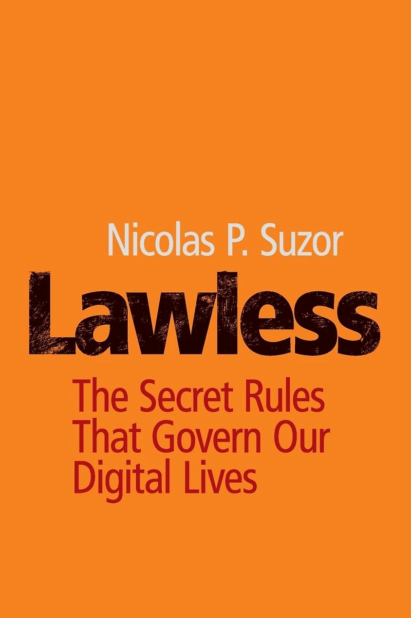 Lawless: The Secret Rules That Govern our Digital Lives