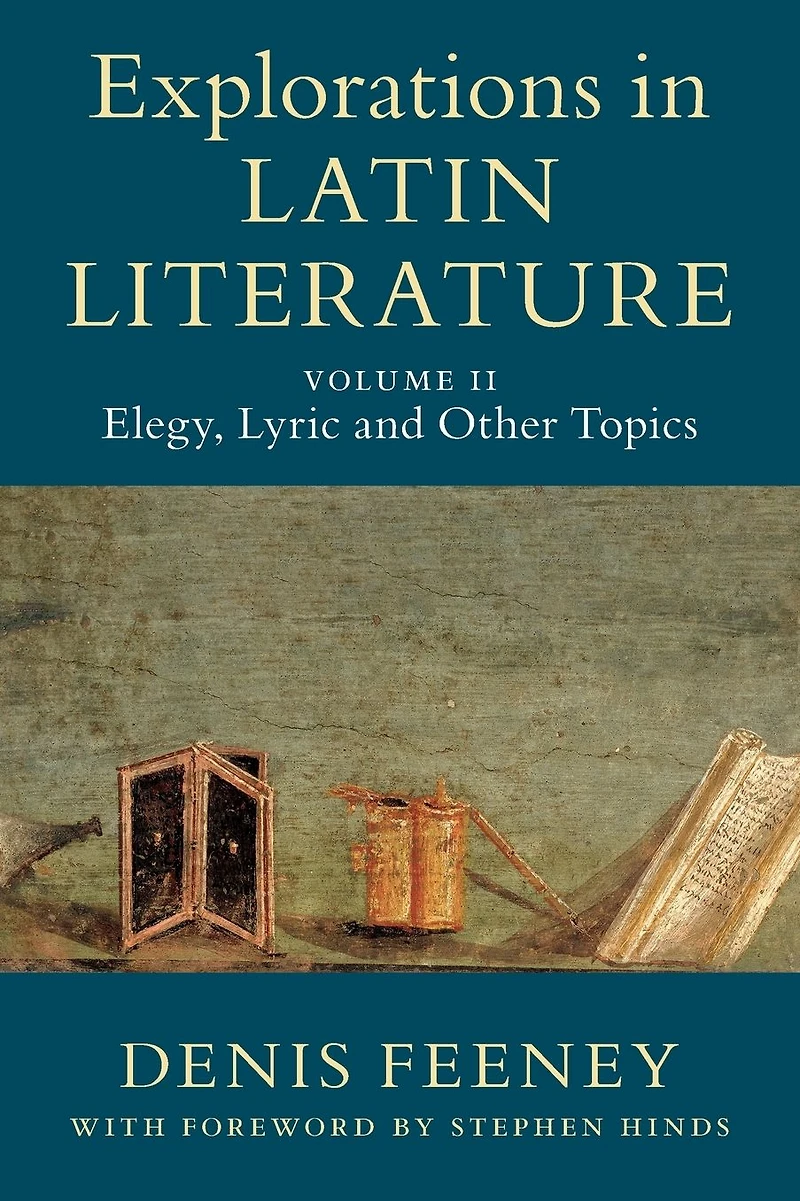 Explorations Latin Literature: Volume 2, Elegy, Lyric and Other Topics