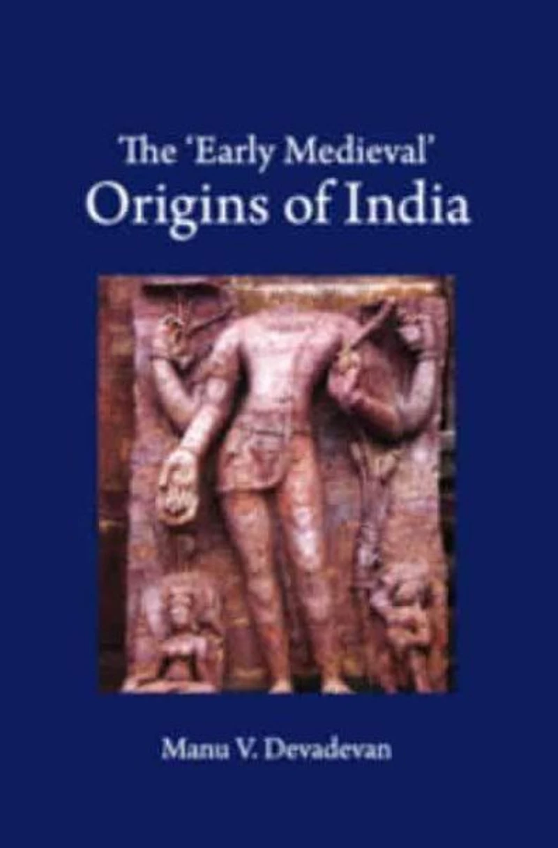 The 'Early Medieval' Origins of India