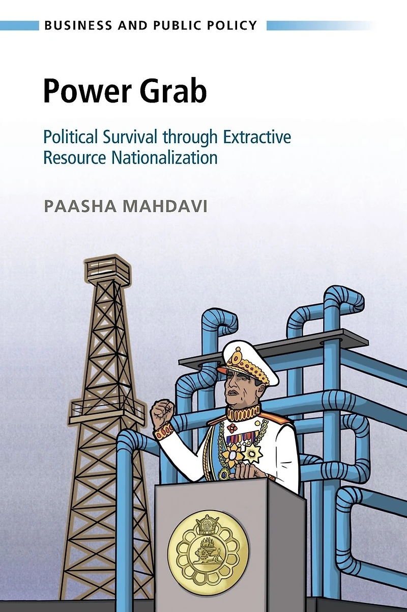 Power Grab: Political Survival through Extractive Resource Nationalization