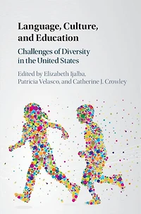Language, Culture, and Education: Challenges of Diversity the United States