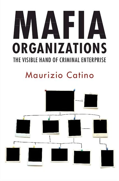 Mafia Organizations: The Visible Hand of Criminal Enterprise