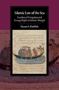Islamic Law of the Sea: Freedom Navigation and Passage Rights Thought