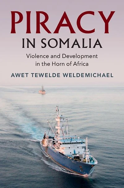 Piracy Somalia: Violence and Development the Horn of Africa