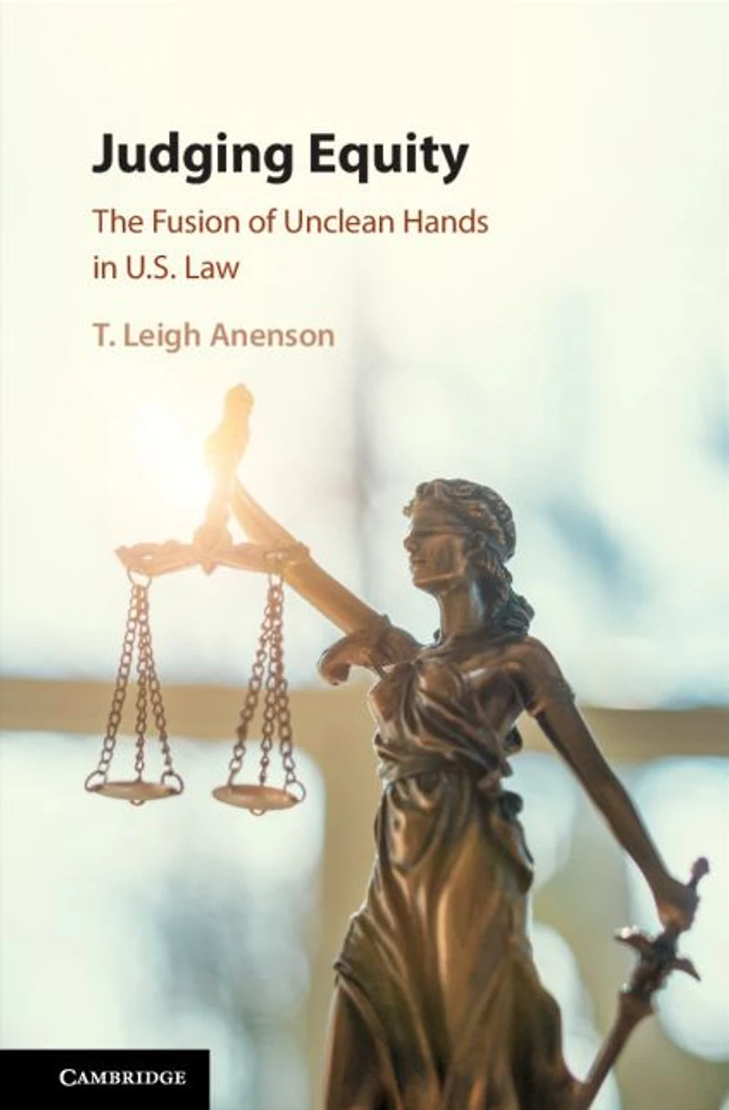 Judging Equity: The Fusion of Unclean Hands U.S. Law