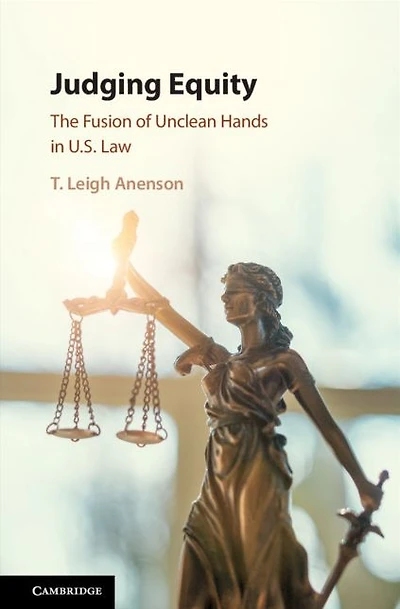 Judging Equity: The Fusion of Unclean Hands U.S. Law