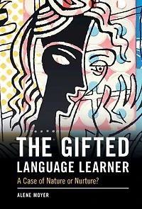 The Gifted Language Learner: A Case of Nature or Nurture?