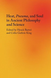 Heat, Pneuma, and Soul Ancient Philosophy Science