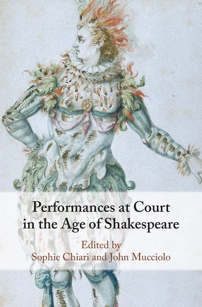 Performances at Court the Age of Shakespeare