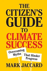 The Citizen's Guide to Climate Success: Overcoming Myths that Hinder Progress