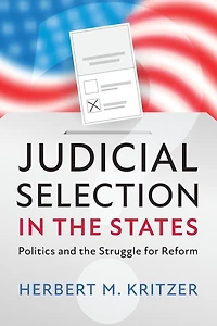 Judicial Selection the States: Politics and Struggle for Reform