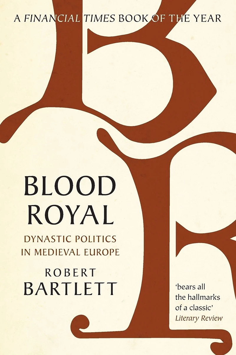 Blood Royal: Dynastic Politics Medieval Europe