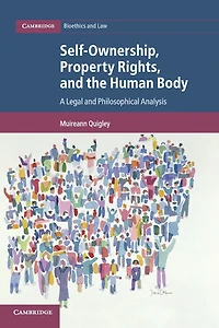 Self-Ownership, Property Rights, and the Human Body: A Legal Philosophical Analysis