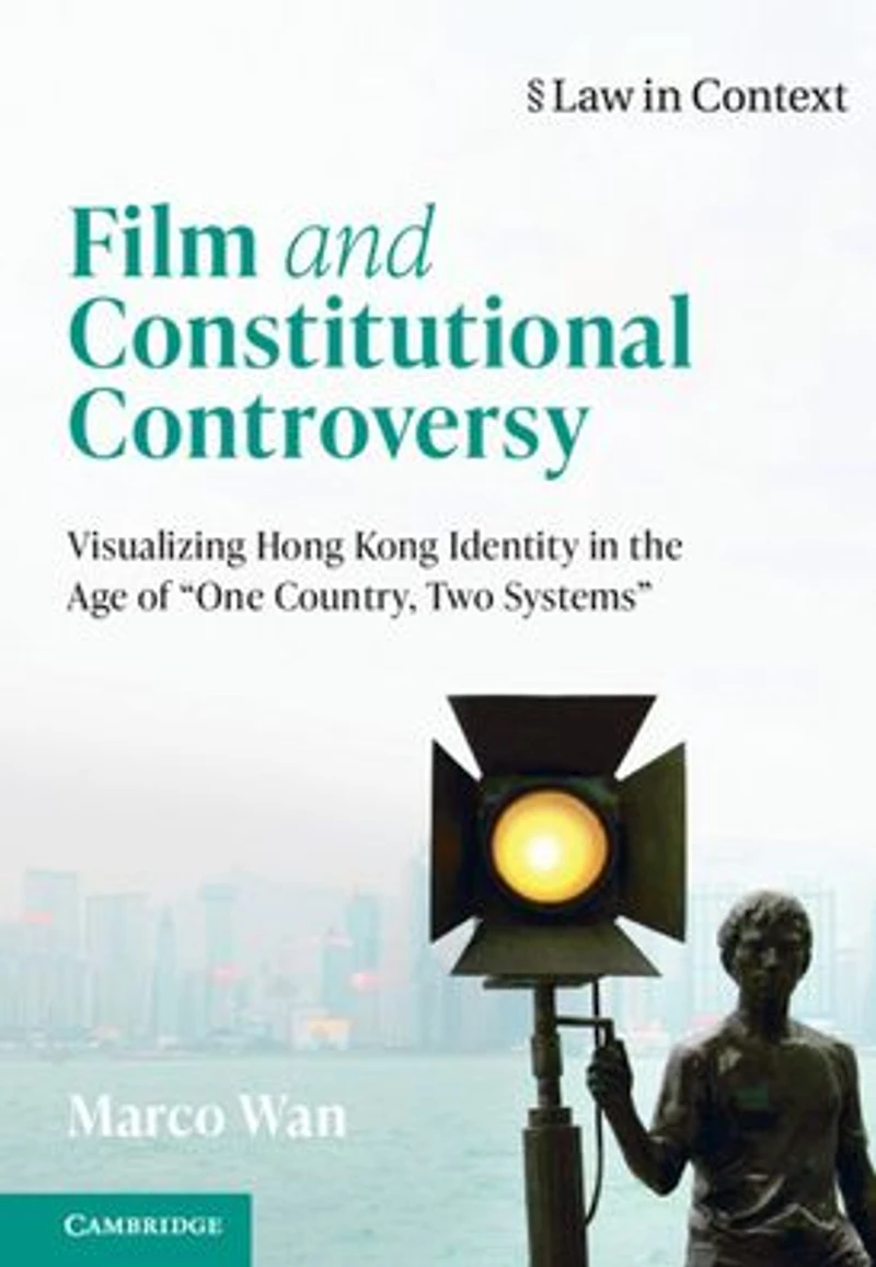 Film and Constitutional Controversy: Visualizing Hong Kong Identity the Age of 'One Country, Two Systems'