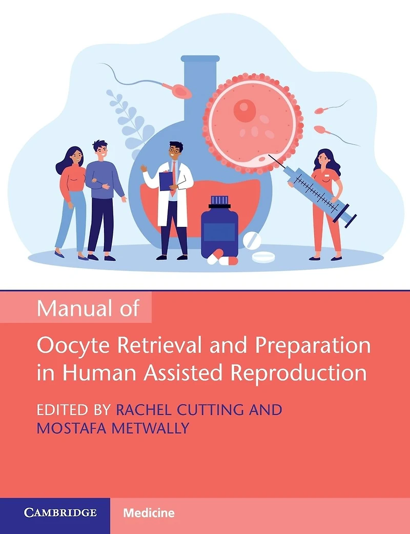 Manual of Oocyte Retrieval and Preparation Human Assisted Reproduction