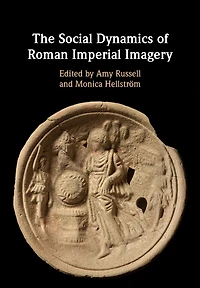 The Social Dynamics of Roman Imperial Imagery