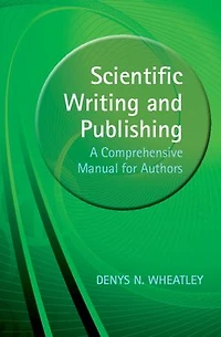 Scientific Writing and Publishing: A Comprehensive Manual for Authors
