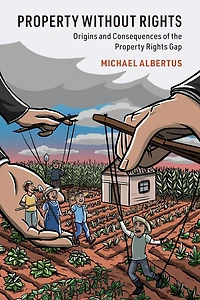 Property without Rights: Origins and Consequences of the Rights Gap