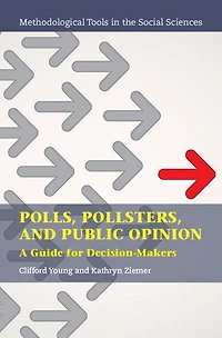 Polls, Pollsters, and Public Opinion: A Guide for Decision-Makers