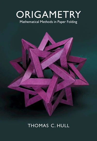 Origametry: Mathematical Methods Paper Folding