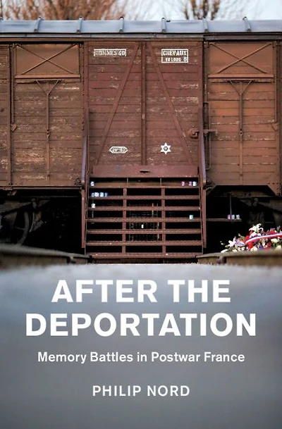 After the Deportation: Memory Battles Postwar France