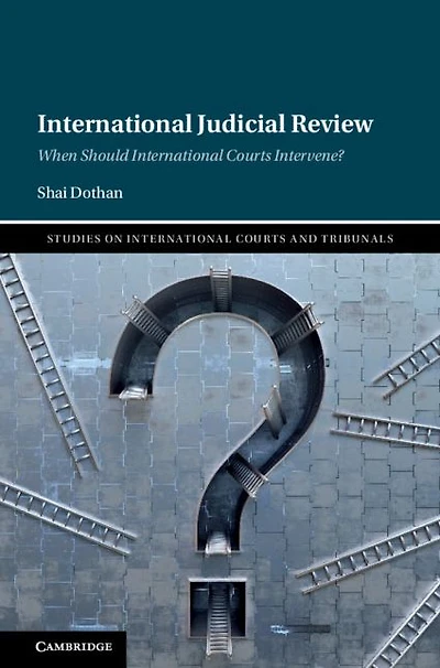 International Judicial Review: When Should Courts Intervene?