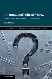 International Judicial Review: When Should Courts Intervene?