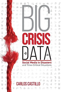 Big Crisis Data: Social Media Disasters and Time-Critical Situations