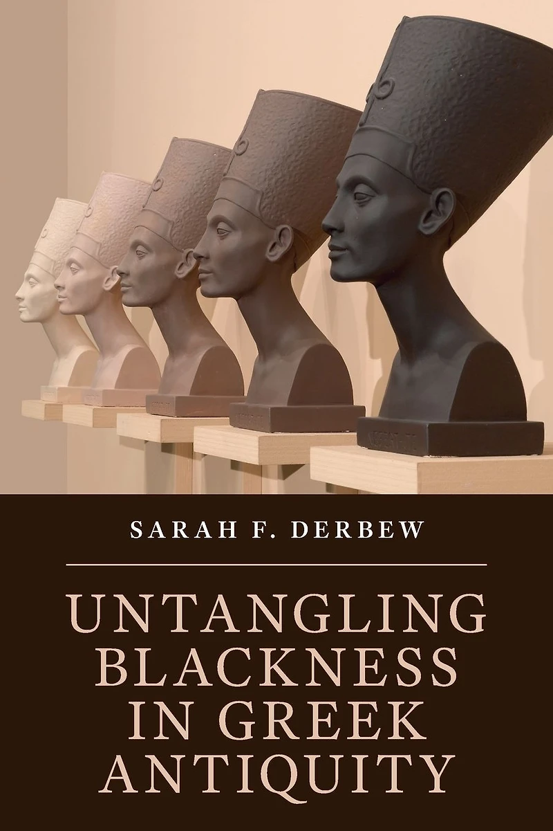 Untangling Blackness Greek Antiquity
