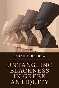 Untangling Blackness Greek Antiquity