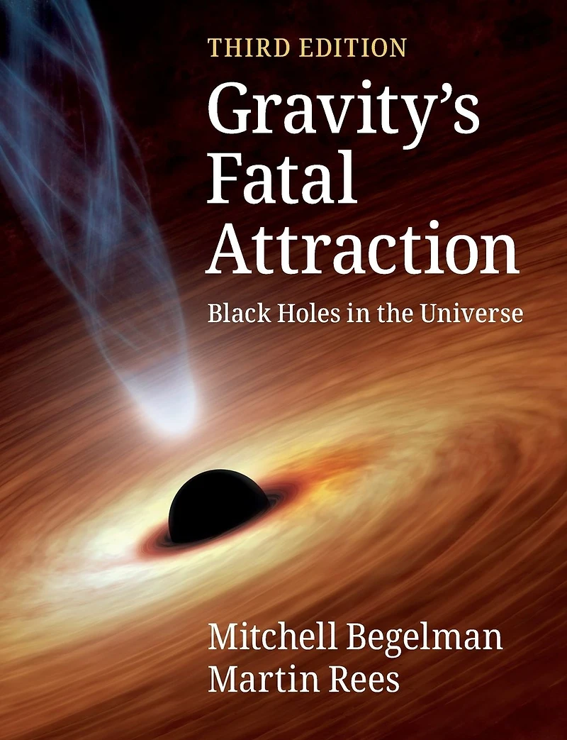 Gravity's Fatal Attraction: Black Holes the Universe