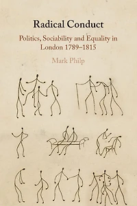 Radical Conduct: Politics, Sociability and Equality London 1789-1815