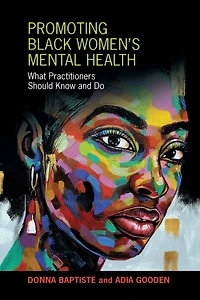 Promoting Black Women's Mental Health: What Practitioners Should Know and Do