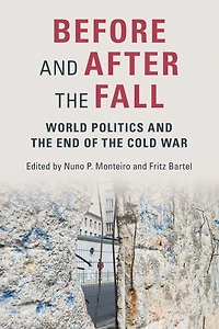Before and After the Fall: World Politics End of Cold War