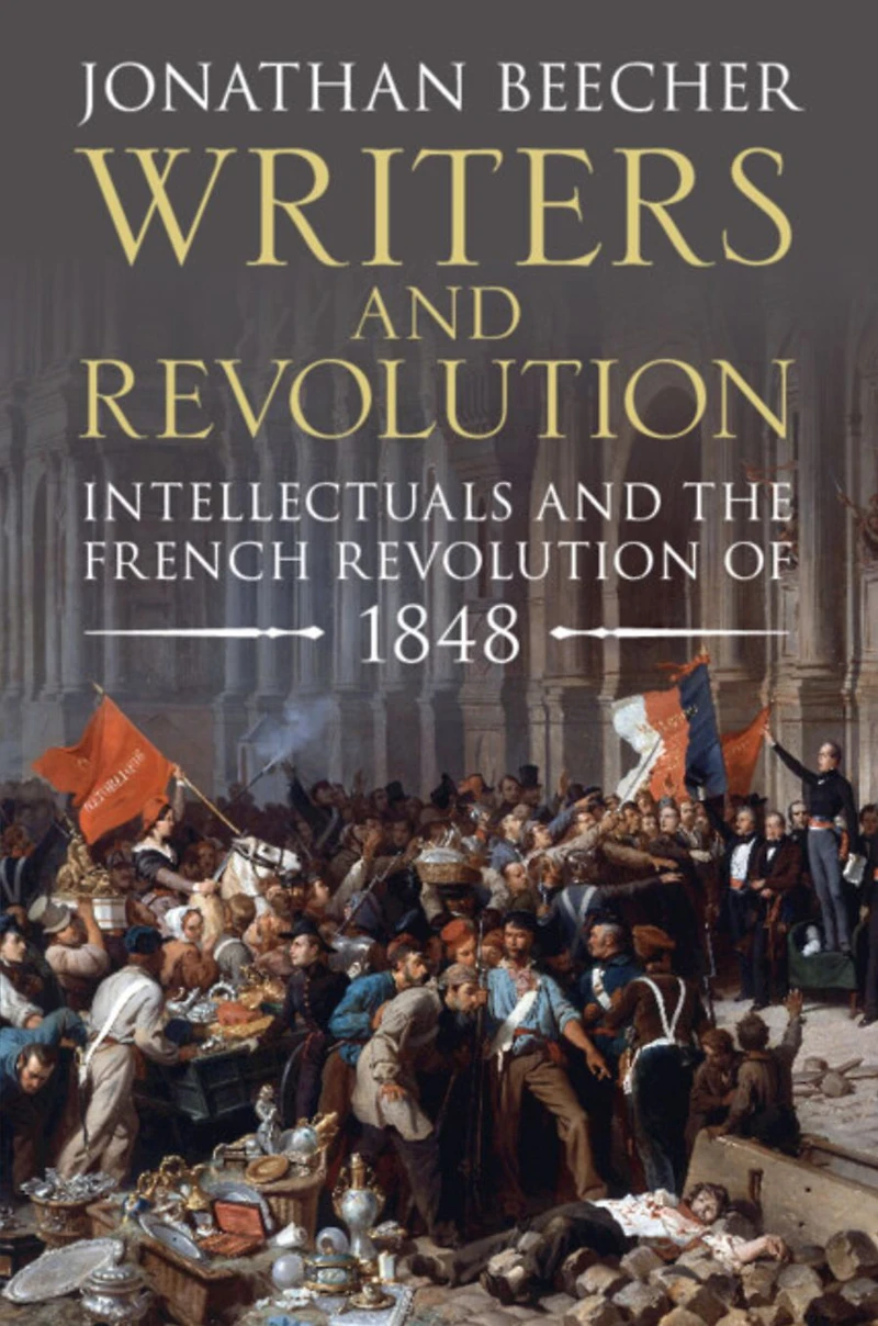 Writers and Revolution: Intellectuals the French Revolution of 1848