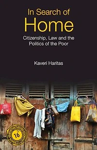 In Search of Home: Citizenship, Law and the Politics of the Poor