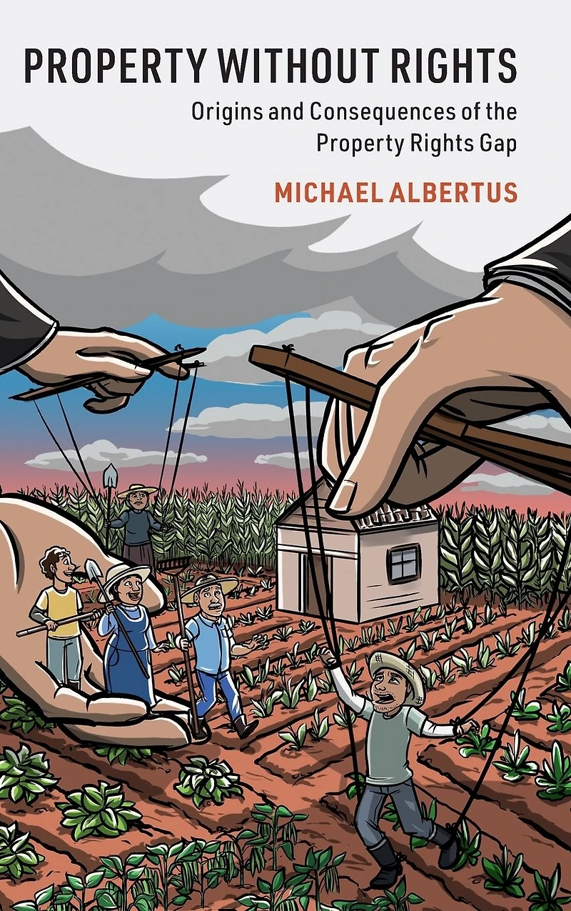 Property without Rights: Origins and Consequences of the Rights Gap