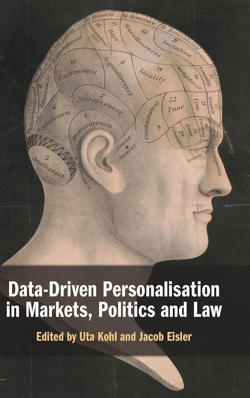Data-Driven Personalisation Markets, Politics and Law