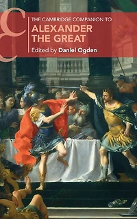 the Cambridge Companion to Alexander Great