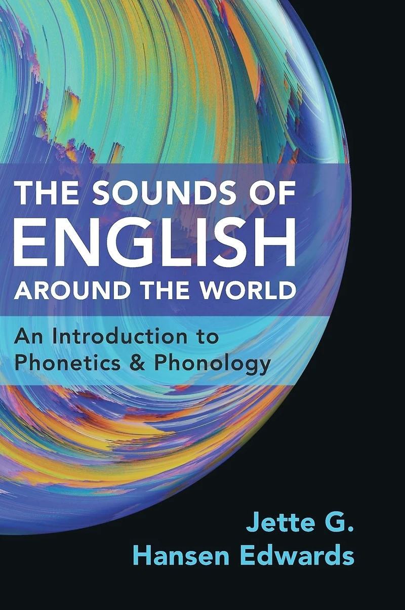 the Sounds of English Around World: An Introduction to Phonetics and Phonology