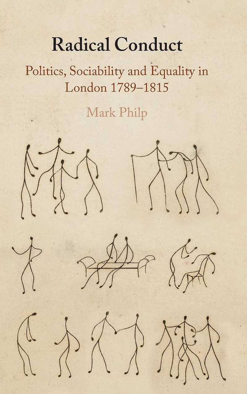 Radical Conduct: Politics, Sociability and Equality London 1789-1815