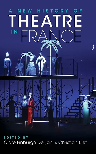 A New History of Theatre France