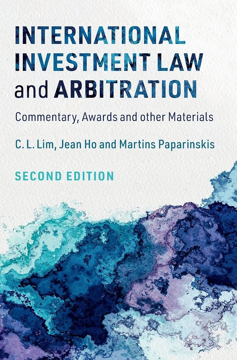 International Investment Law and Arbitration: Commentary, Awards other Materials