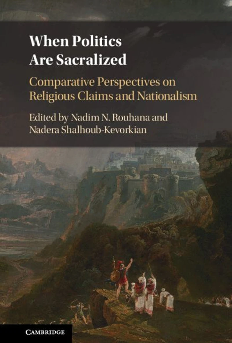 When Politics are Sacralized: Comparative Perspectives on Religious Claims and Nationalism
