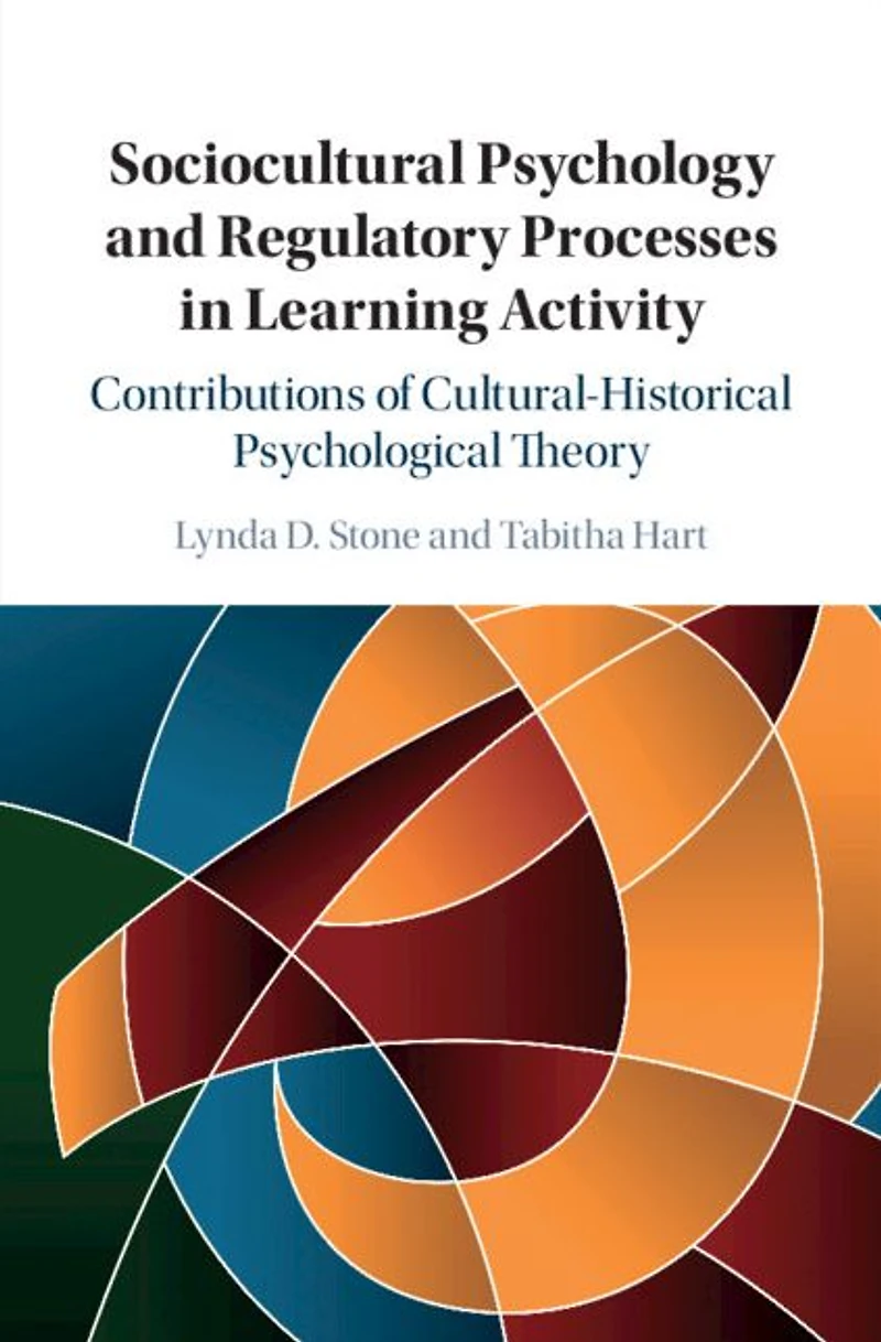 Sociocultural Psychology and Regulatory Processes Learning Activity: Contributions of Cultural-Historical Psychological Theory
