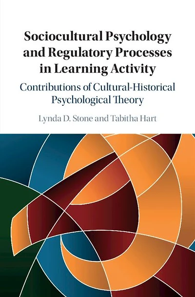 Sociocultural Psychology and Regulatory Processes Learning Activity: Contributions of Cultural-Historical Psychological Theory