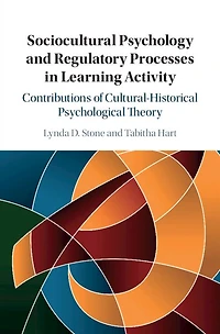 Sociocultural Psychology and Regulatory Processes Learning Activity: Contributions of Cultural-Historical Psychological Theory