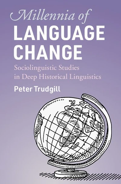 Millennia of Language Change: Sociolinguistic Studies Deep Historical Linguistics