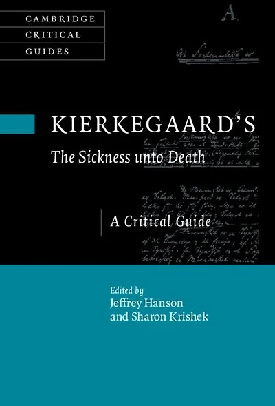 Kierkegaard's The Sickness Unto Death: A Critical Guide