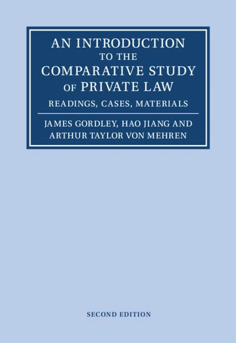 An Introduction to the Comparative Study of Private Law: Readings, Cases, Materials